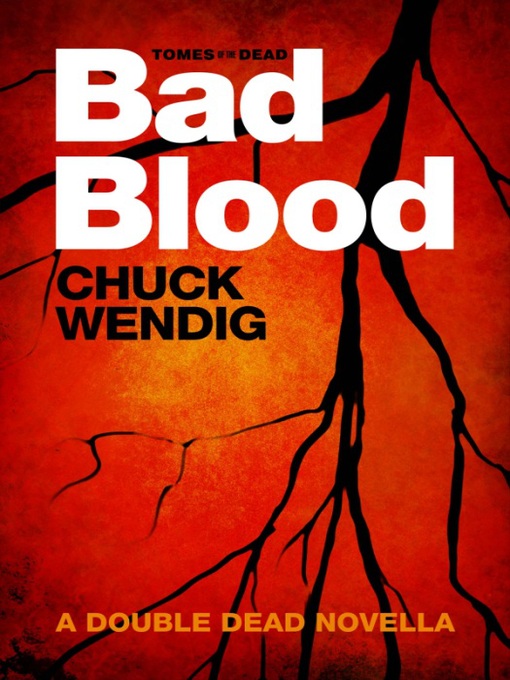 Title details for Bad Blood by Chuck Wendig - Available